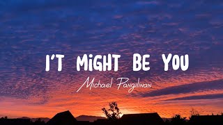 I&#39;t might be you- Michael Pangilinan Cover (Lyrics) #music #musiclyrics