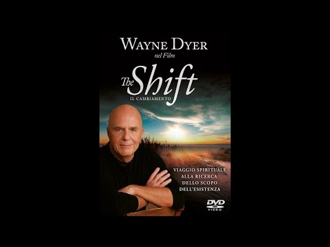 THE SHIFT by Wayne Dyer - (Il Cambiamento) FILM COMPLETO in ITALIANO