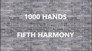 1000 HANDS - FIFTH HARMONY (Lyrics)