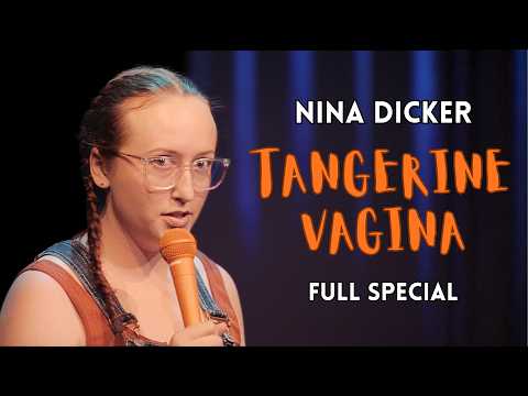 Nina Dicker | Tangerine Vagina (Full Comedy Special)
