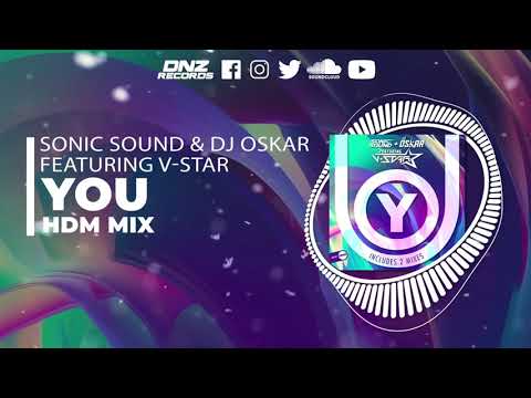 DNZ462 // SONIC SOUND & DJ OSKAR FEAT. V-STAR - YOU HDM MIX (Official Video DNZ RECORDS)