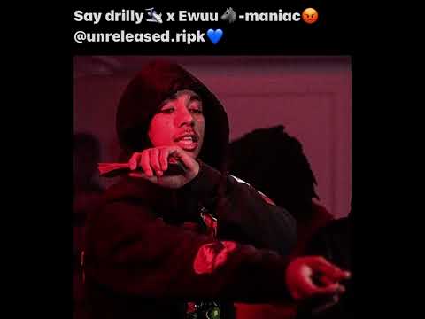 Say drilly x Ewuu-maniac(read desc)#saydrilly #nydrill #kayflock #dthang #nyc #bronx #bronxdrill