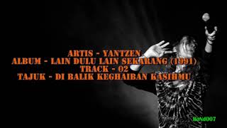 Download lagu Yantzen - Lain Dulu Lain Sekarang - 02 - Dibalik Keghaiban Kasihmu mp3 Download lagu Yantzen - Lain Dulu Lain Sekarang - 02 - Dibalik Keghaiban Kasihmu mp3