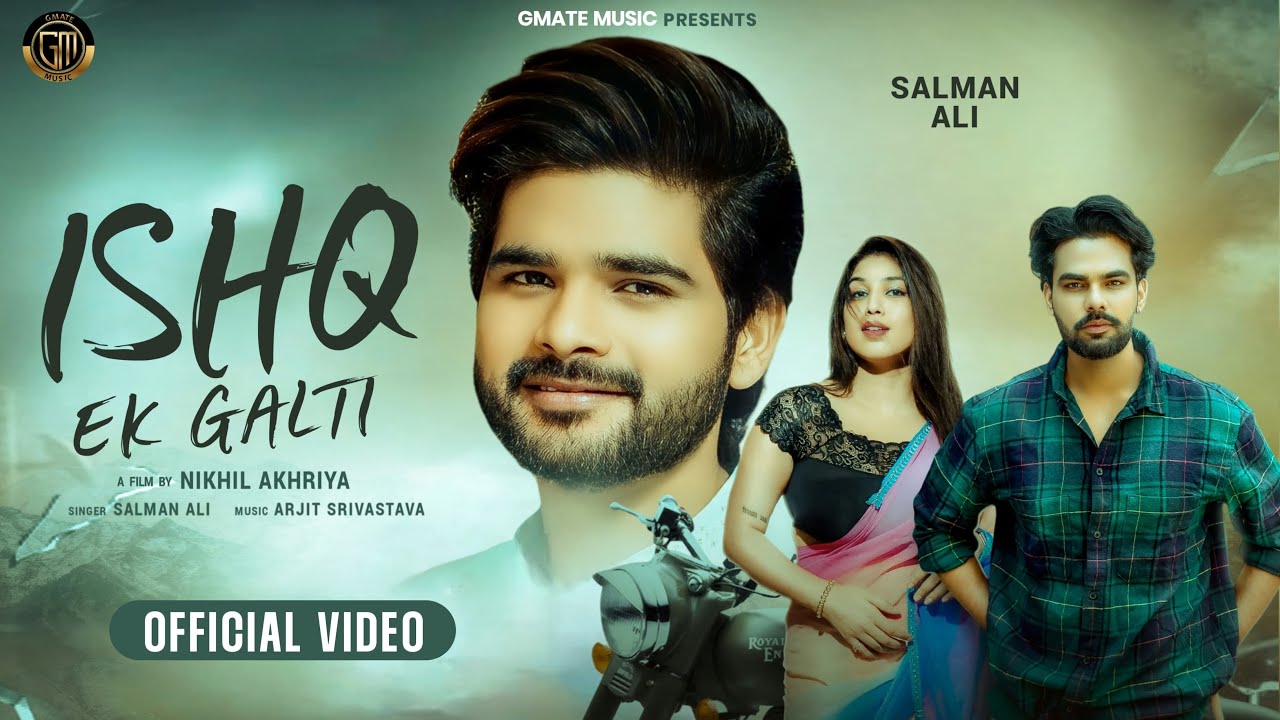 Ishq Ek Galti Lyrics | Salman Ali