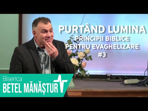 Purtând Lumina - Principii Biblice pentru Evanghelizare #3 | Marius Sabou