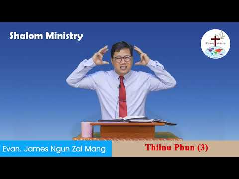 Thilnu Phun (3) - Evan. James Ngun Zal Mang