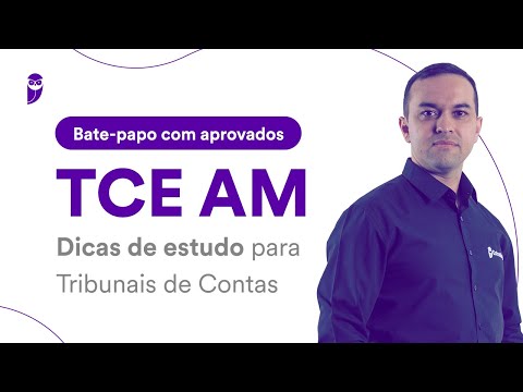 Bate-papo com aprovados TCE AM: Dicas de estudo para Tribunais de Contas