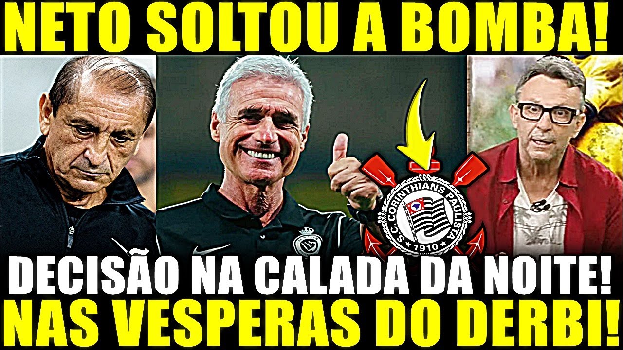 NETO SOLTA BOMBA!! SAIU A DECISÃO NO CORINTHIANS NA CALADA DA NOITE! CONFIRMADO NAS VESPERAS DO DEBI