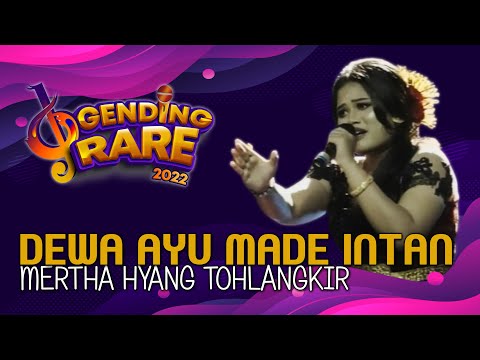 DEWA AYU MADE INTAN HANDAYANI - MERTHA HYANG TOHLANGKIR | GENDING RARE BALITV 2022