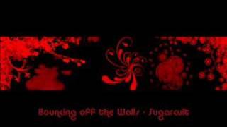 Bouncing Off the Walls - Sugarcult