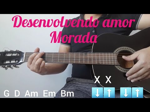 Desenvolvendo amor, Morada, video aula de violão