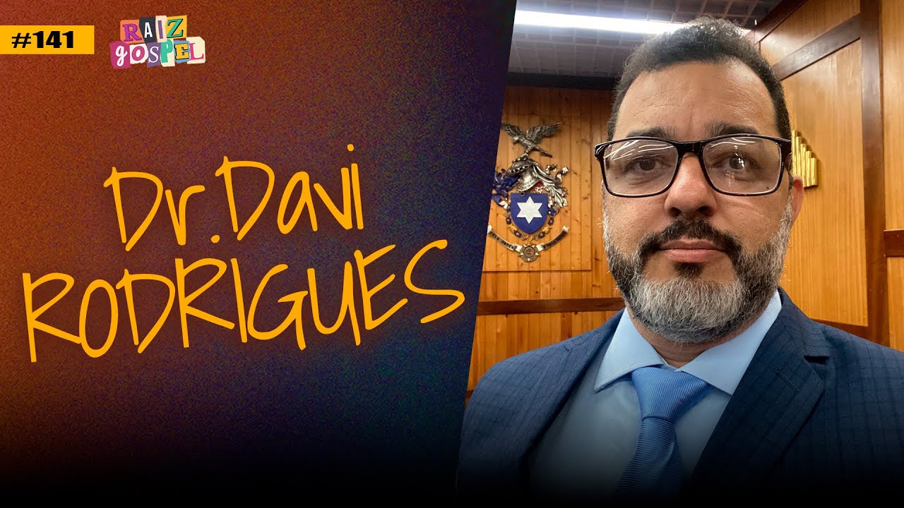 Dr. DAVI RODRIGUES | DELEGADO DE POLÍCIA | RAIZ GOSPEL PODCAST #141