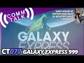 077 Galaxy Express 999 Feat Nathan Marchand Of Monster Island Film Vault
