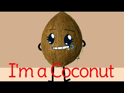 I'm not a boy and I'm not a girl, I'm a coconut!