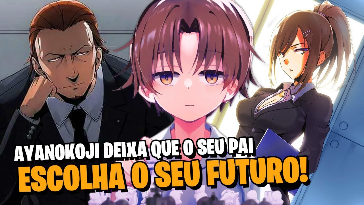 YOUKOSO: AYANOKOJI TEM SEU FUTURO TRAÇADO E VOLTARÁ PARA SALA BRANCA! | SPOILERS