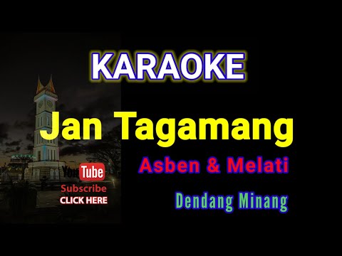 JAN TAGAMANG || KARAOKE || DENDANG MINANG || ASBEN // MELATI [E = DO]