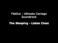 FlatOut UC Soundtrack : The Sleeping - Listen Close ...
