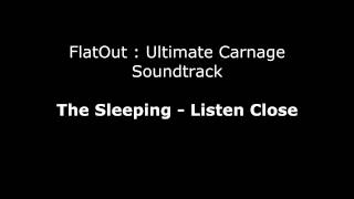 FlatOut UC Soundtrack : The Sleeping - Listen Close