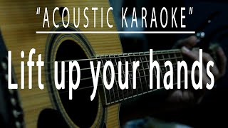 Lift up your hands - Acoustic karaoke (Basil Valdez)