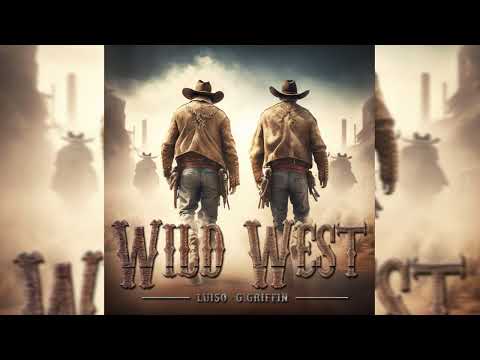 LUISO X G.GRIFFIN - WILD WEST