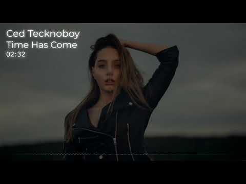 Ced Tecknoboy - Time Has Come