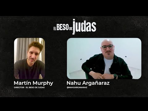 EL BESO DE JUDAS (entrevista completa con su director Martín Murphy)