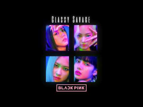 BLACKPINK - Classy Savage (Audio)