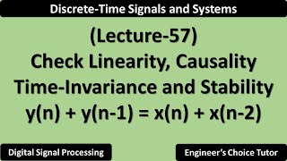 Check System for Linearity, Causality, Time-Invariance and Stability | Lecture-57
