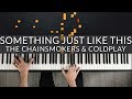 Something Just Like This The Chainsmokers Coldplay Tutorial Of My Piano Cover