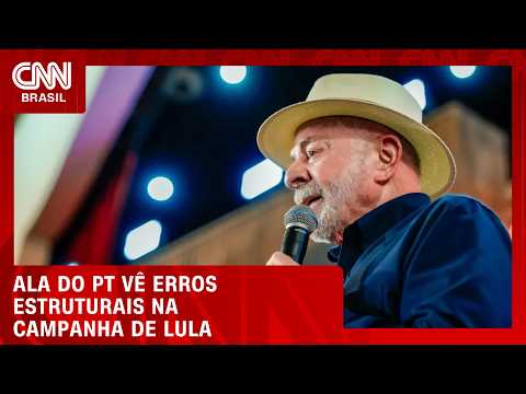 Ala do PT avalia que há erros estruturais na campanha de Lula (PT); saiba quais | CNN 360°