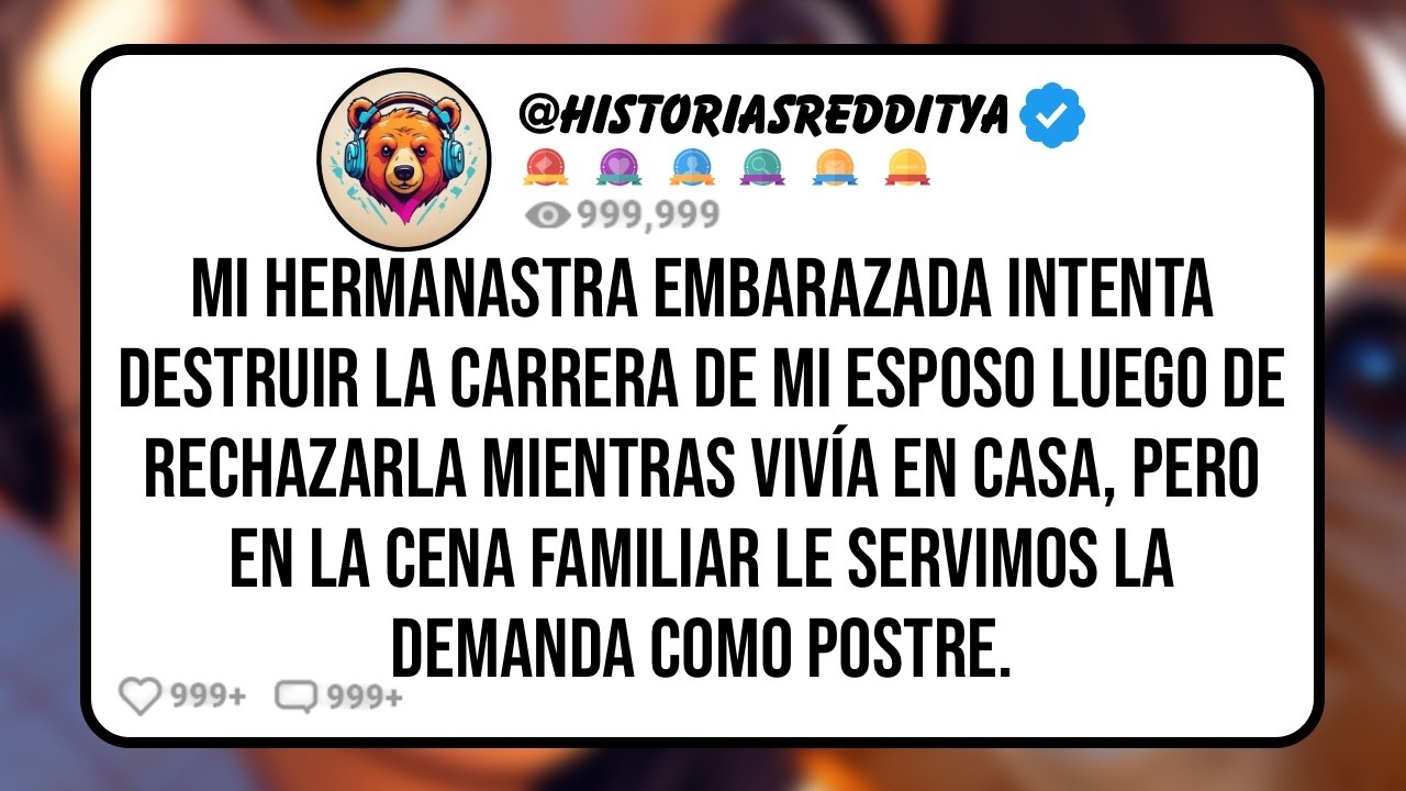 Mi HERMANASTRA Embarazada Intenta Destruir la Carrera de mi ESPOSO Luego de Rechazarla Mientras ...