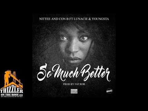 Nittee x Con B. ft. Lunacie, Youngsta Kata - So Much Better [Prod. Fat Rob] [Thizzler.com]
