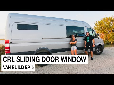 Install a CRL Sliding Door Window on a Sprinter Van - Van Life Build Series Ep 5