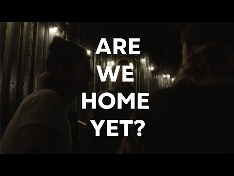 ARE WE HOME YET? -  ft. Jelly Kelly