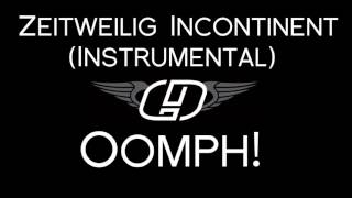 Oomph! - Zeitweilig Incontinent (Instrumental)