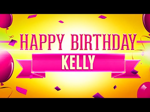 Happy Birthday Kelly