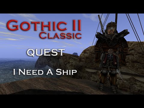 Gothic 2 Classic - I Need A Ship - Quest - Chapter 5