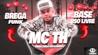 BASE DE BREGA FUNK - MC TH - USO LIVRE - BEAT ESTILO BARCA NA BATIDA/REINO (Dod Diplomata)