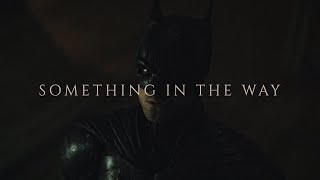 Download lagu The Batman || Something In The Way mp3