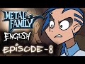 Metal Family Season 1 Episode 8