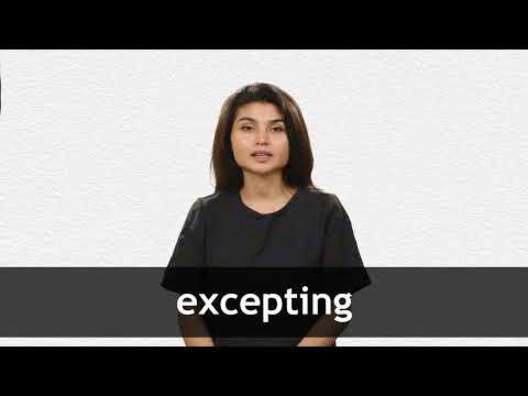EXCEPTING definition and meaning | Collins English Dictionary