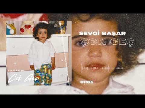 Sevgi Başar - Çok Geç (Official Audio)