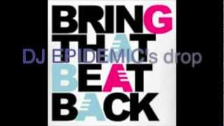 bring that beat (original mix) DJ EPIDEMIC! & dj unt!tled