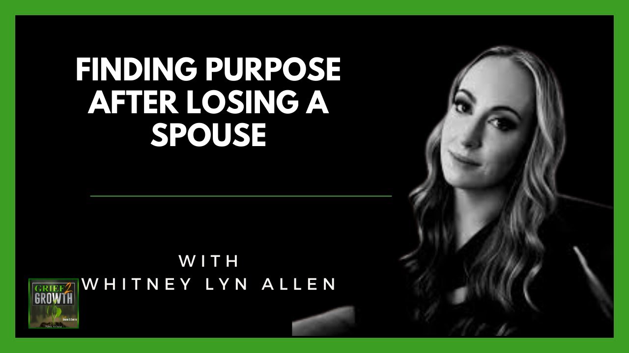 Whitney Allen's Inspiring Journey: From Grief To Finding Purpose After Loss Of Spouse EP 361