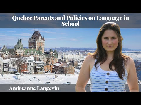 Andréanne Langevin - Quebec Parents and Policies on Language in School