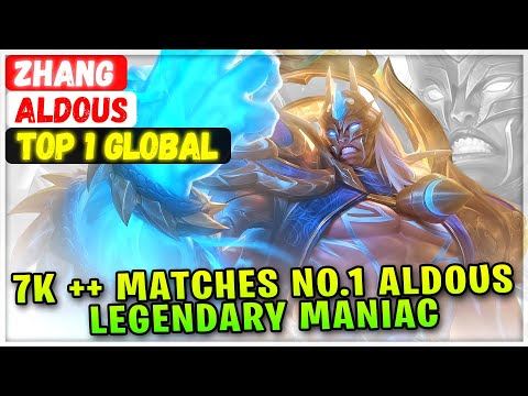 7K ++ Matches No.1 Aldous Legendary Maniac [ Top 1 Global Aldous ] Zhang - Mobile Legends Build