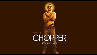 Chopper 20th Anniversary - Official Trailer