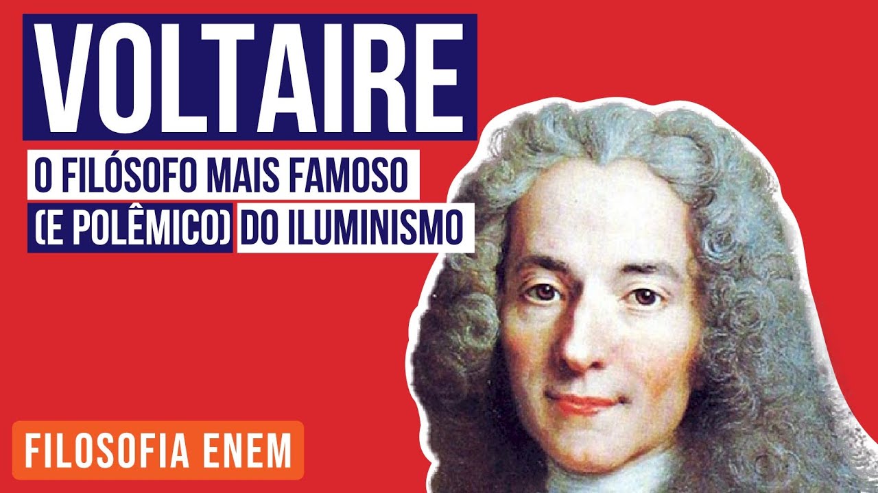 VOLTAIRE: o filósofo mais famoso (e polêmico) do Iluminismo | Filosofia para o Enem | Ernani Silva