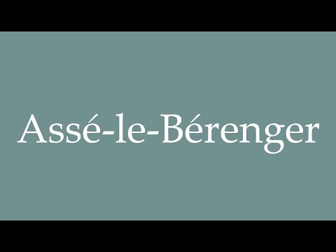 How to Pronounce ''Assé-le-Bérenger'' Correctly in French