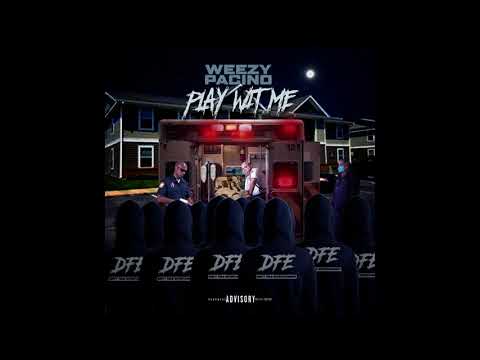 Weezy Pacino - Play Wit Me "